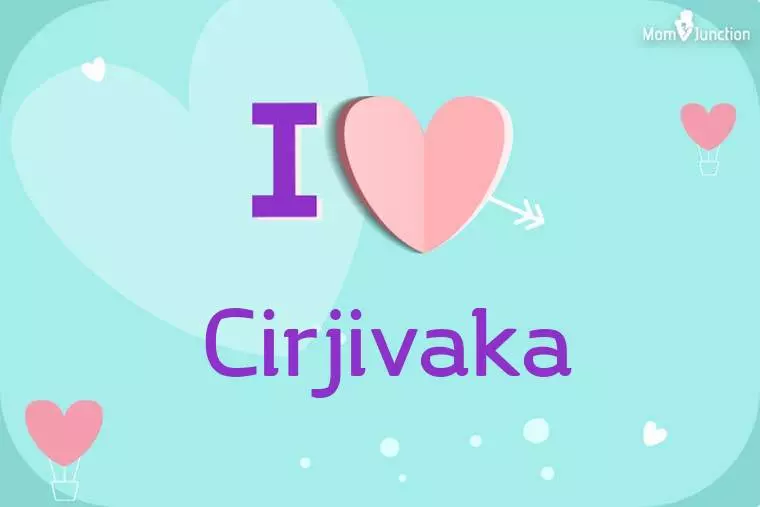 I Love Cirjivaka Wallpaper