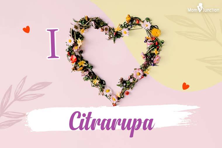 I Love Citrarupa Wallpaper
