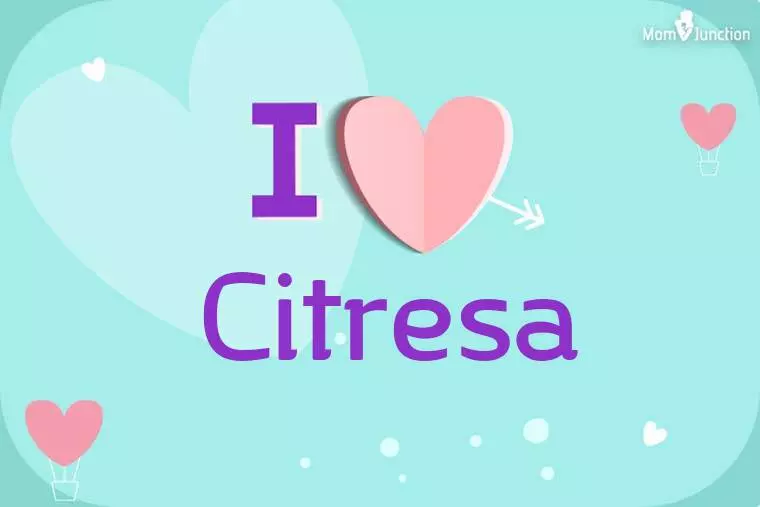 I Love Citresa Wallpaper