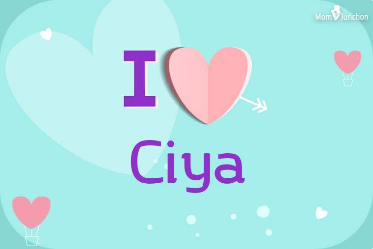 I Love Ciya Wallpaper