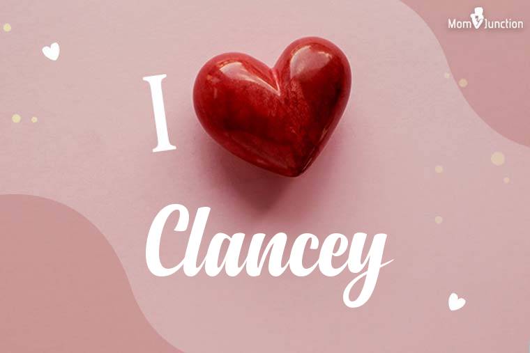 I Love Clancey Wallpaper