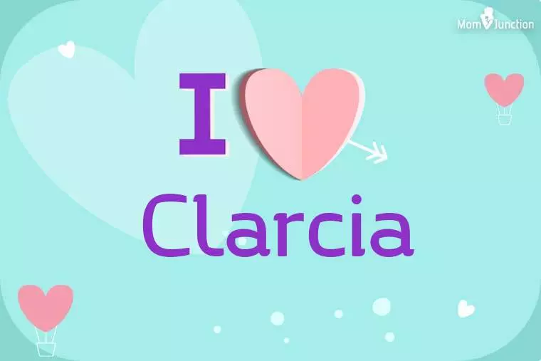 I Love Clarcia Wallpaper