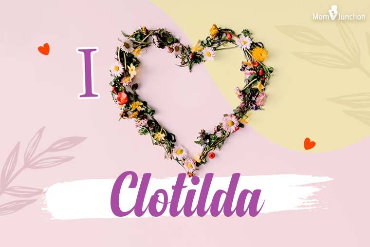 I Love Clotilda Wallpaper