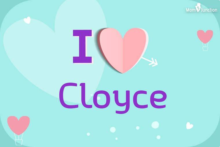 I Love Cloyce Wallpaper