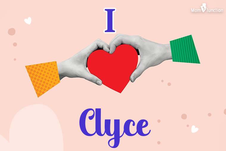 I Love Clyce Wallpaper