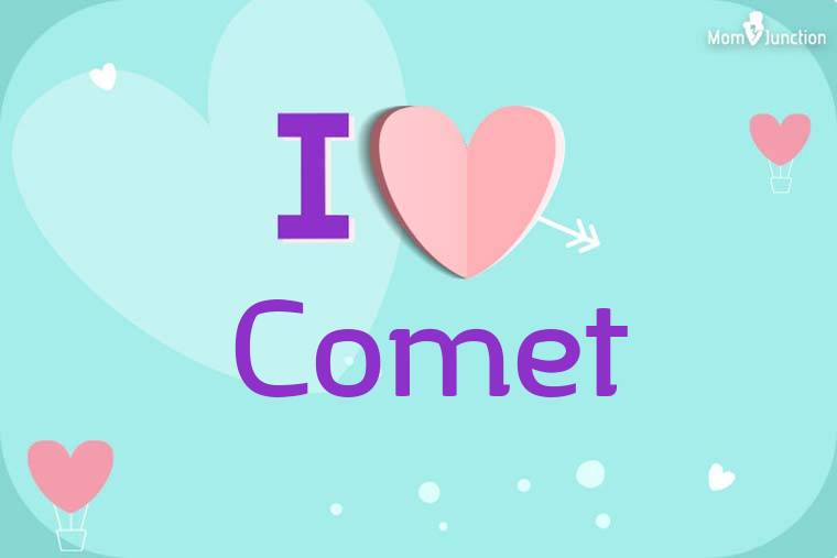 I Love Comet Wallpaper