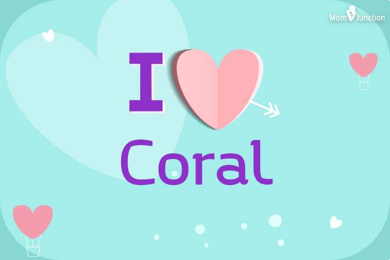 I Love Coral Wallpaper