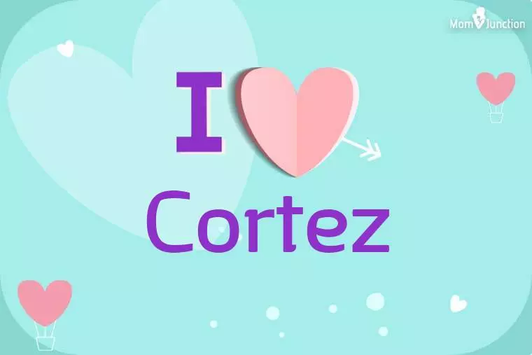 I Love Cortez Wallpaper