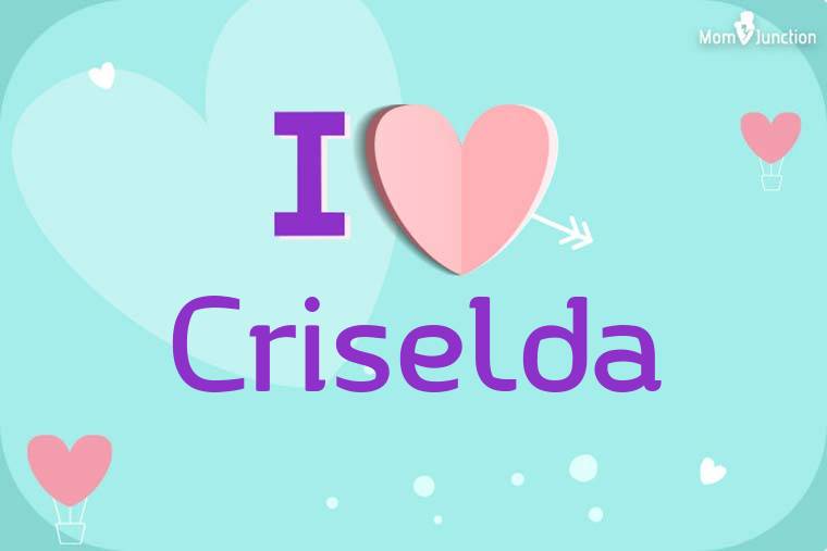 I Love Criselda Wallpaper