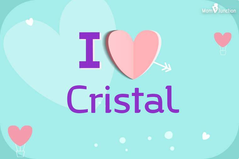 I Love Cristal Wallpaper