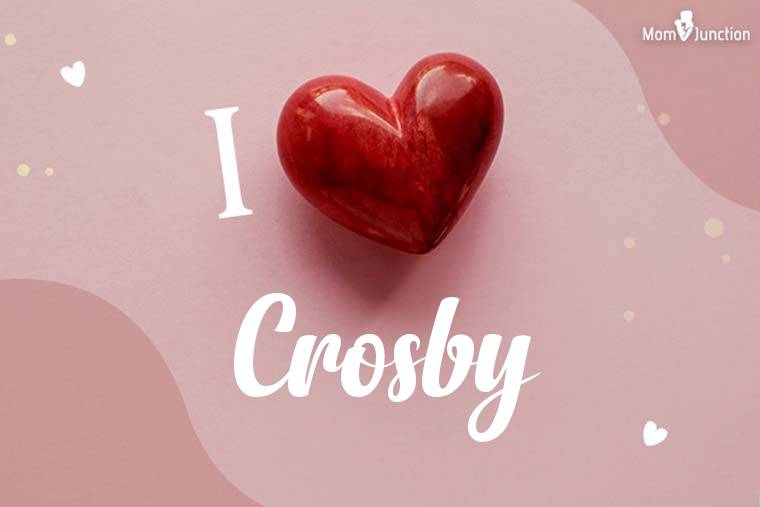I Love Crosby Wallpaper