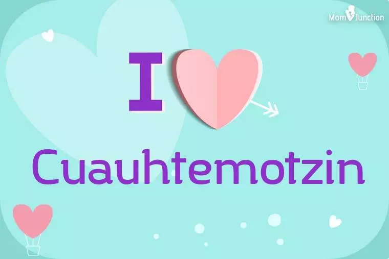 I Love Cuauhtemotzin Wallpaper