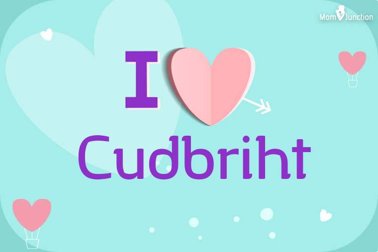 I Love Cudbriht Wallpaper