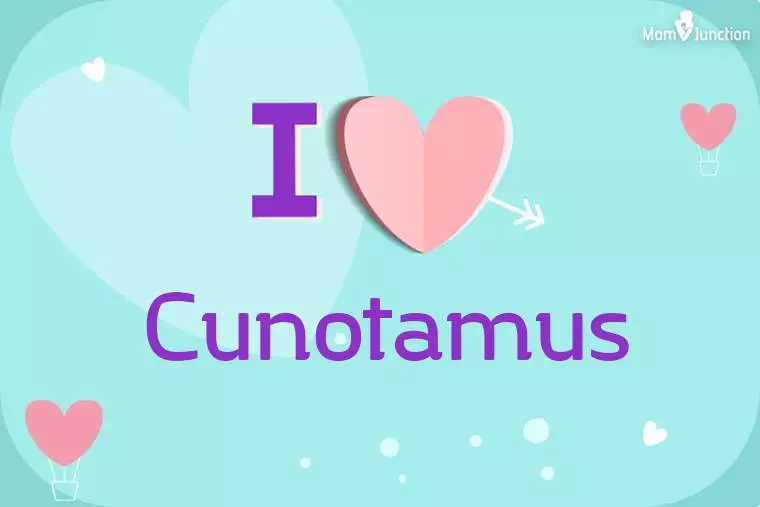 I Love Cunotamus Wallpaper