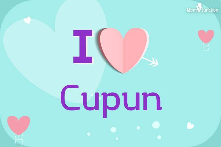 I Love Cupun Wallpaper