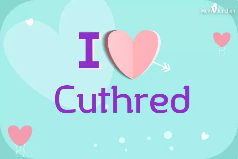 I Love Cuthred Wallpaper