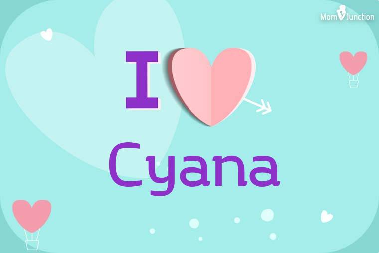 I Love Cyana Wallpaper