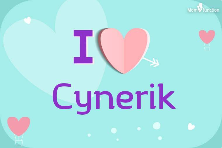 I Love Cynerik Wallpaper