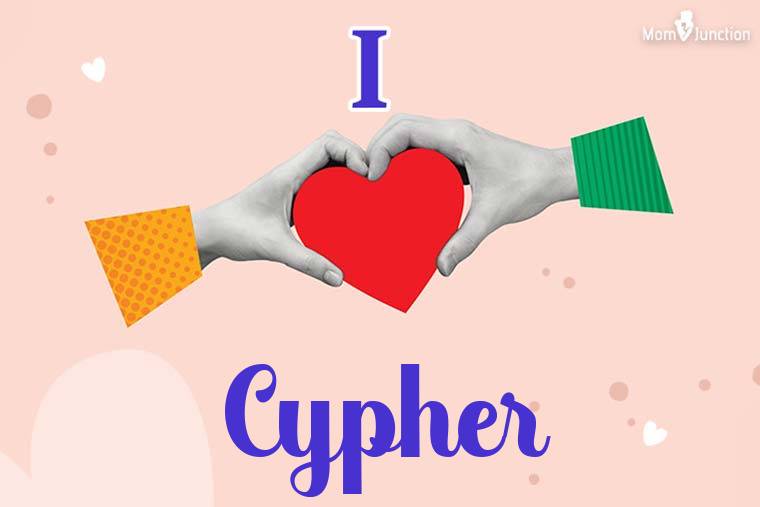 I Love Cypher Wallpaper