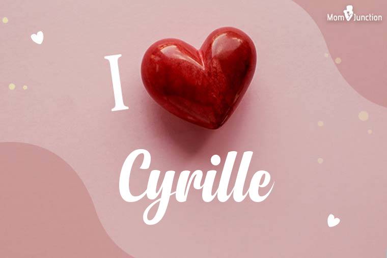 I Love Cyrille Wallpaper