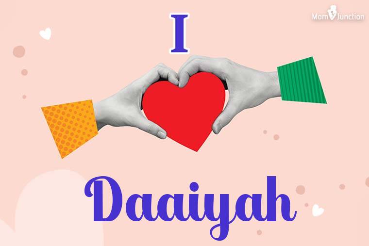 I Love Daaiyah Wallpaper