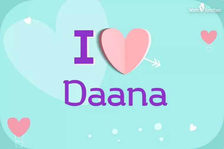 I Love Daana Wallpaper