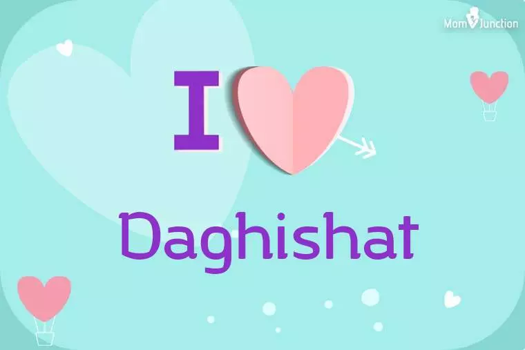 I Love Daghishat Wallpaper