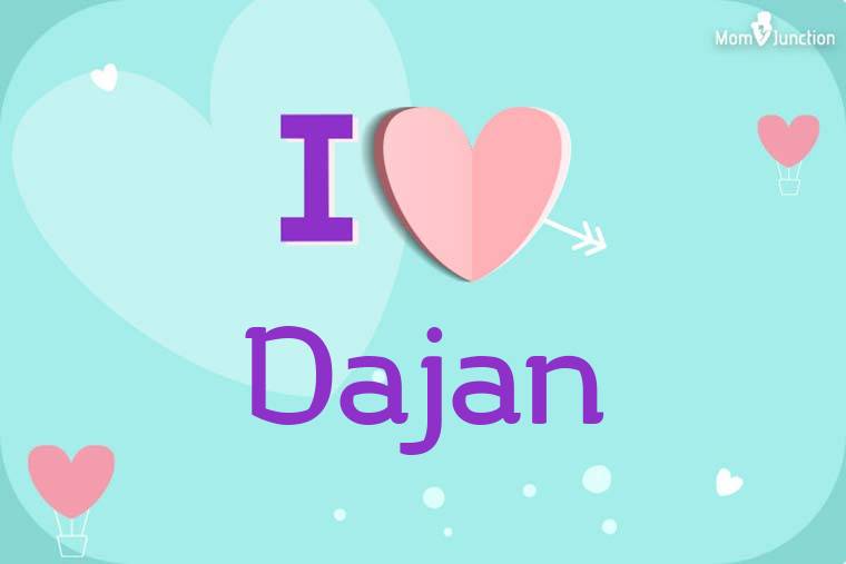 I Love Dajan Wallpaper