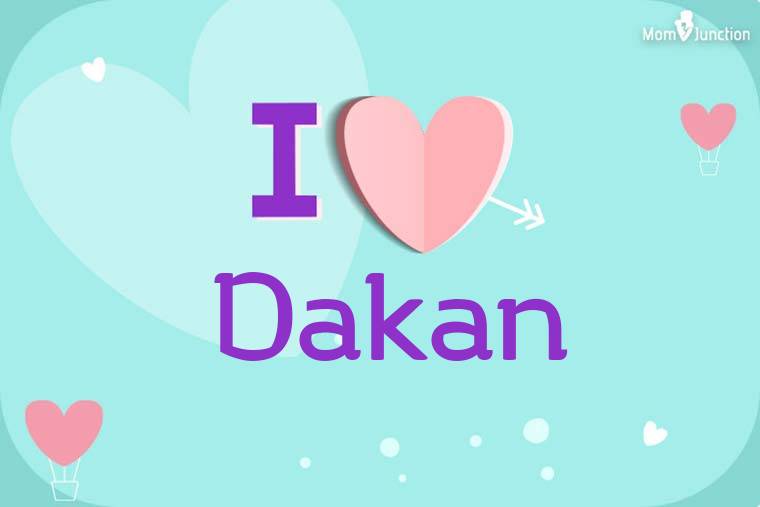 I Love Dakan Wallpaper