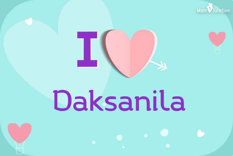 I Love Daksanila Wallpaper