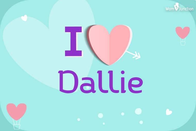 I Love Dallie Wallpaper