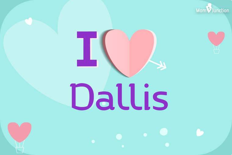 I Love Dallis Wallpaper