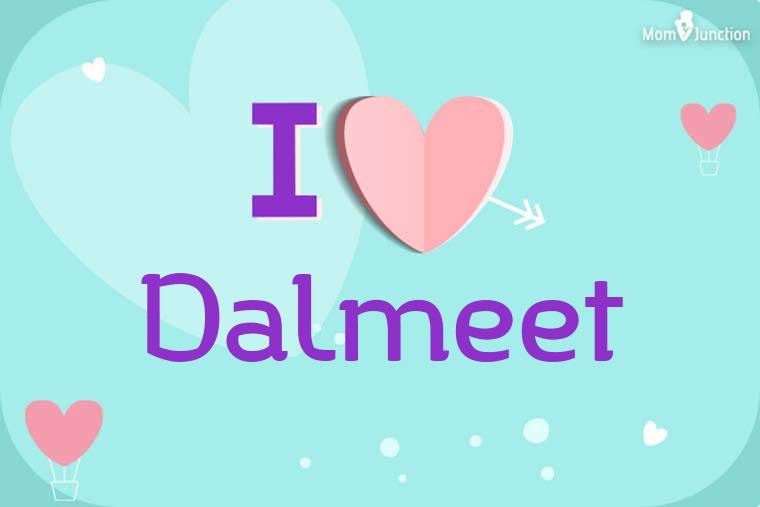 I Love Dalmeet Wallpaper