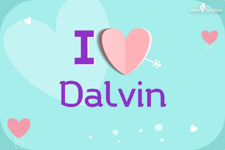 I Love Dalvin Wallpaper