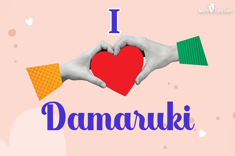 I Love Damaruki Wallpaper