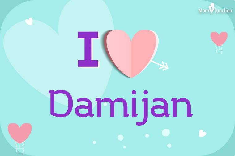 I Love Damijan Wallpaper