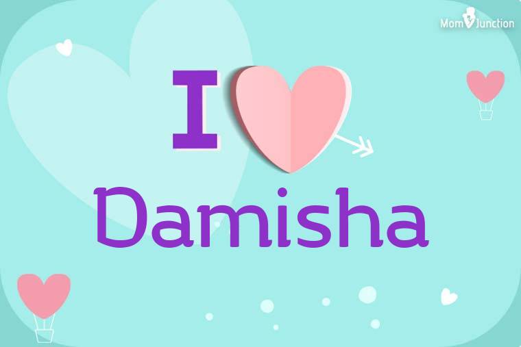 I Love Damisha Wallpaper