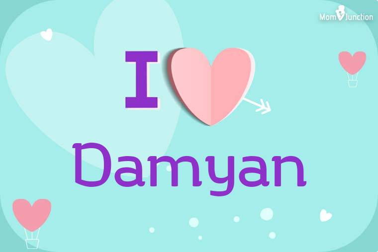 I Love Damyan Wallpaper