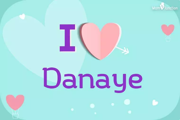 I Love Danaye Wallpaper