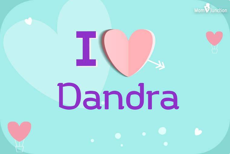 I Love Dandra Wallpaper