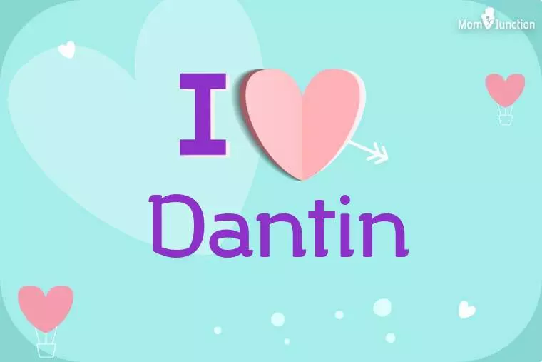 I Love Dantin Wallpaper