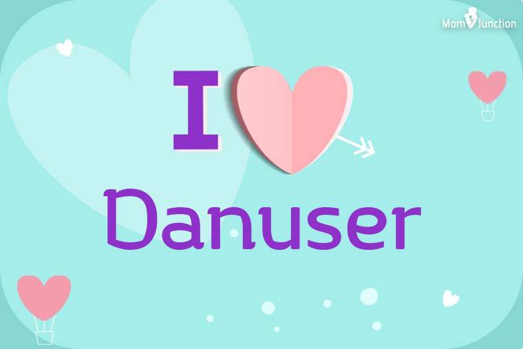 I Love Danuser Wallpaper