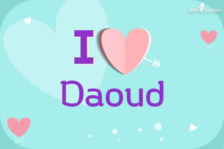 I Love Daoud Wallpaper