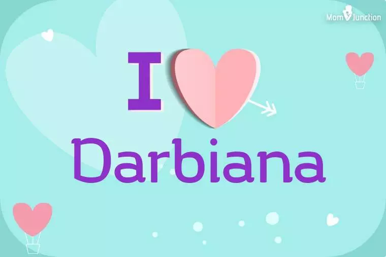 I Love Darbiana Wallpaper