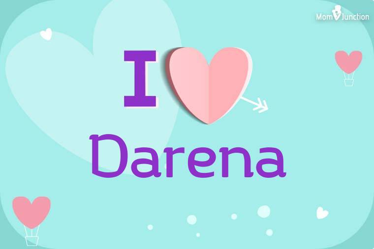 I Love Darena Wallpaper