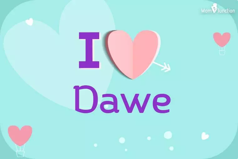 I Love Dawe Wallpaper