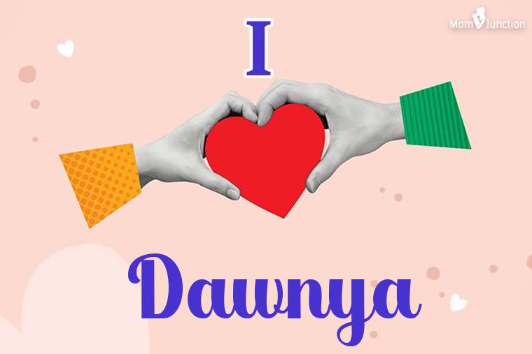 I Love Dawnya Wallpaper