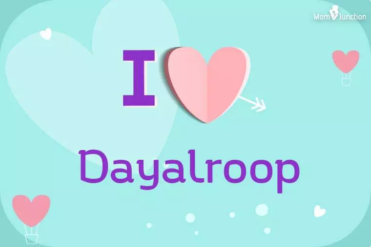 I Love Dayalroop Wallpaper