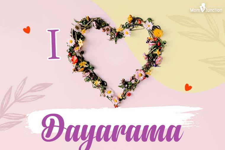 I Love Dayarama Wallpaper