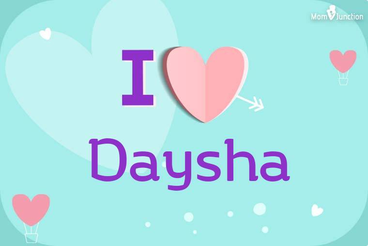 I Love Daysha Wallpaper